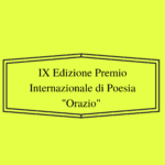 IX Edizione del PREMIO INTERNAZIONALE DI POESIA “ORAZIO” – POESIE e POETI  FINALISTI